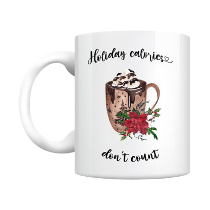 "Holiday calories don't count" Mug - Image 2