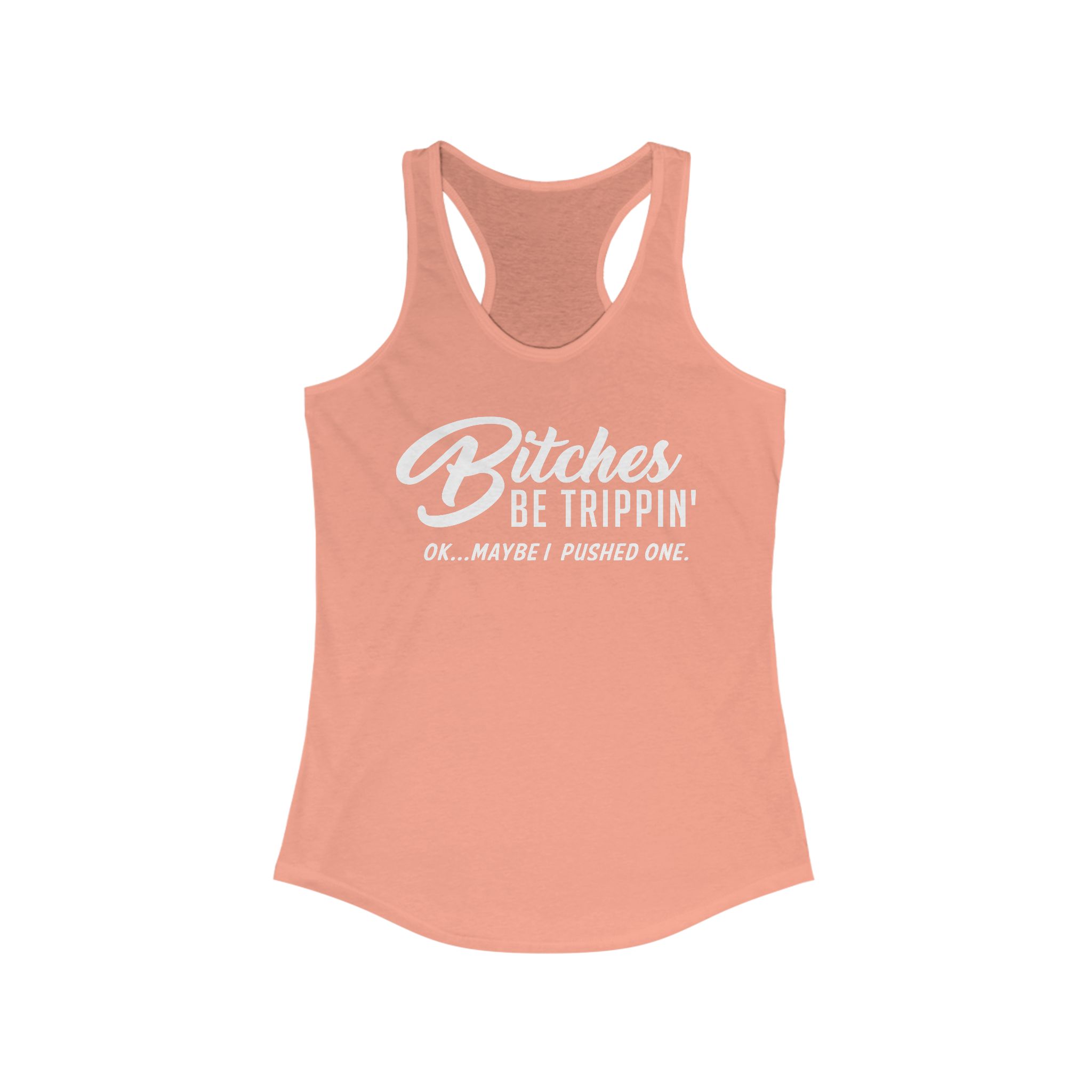 Bitches Be Trippin' Racerback Tanktop - Image 5
