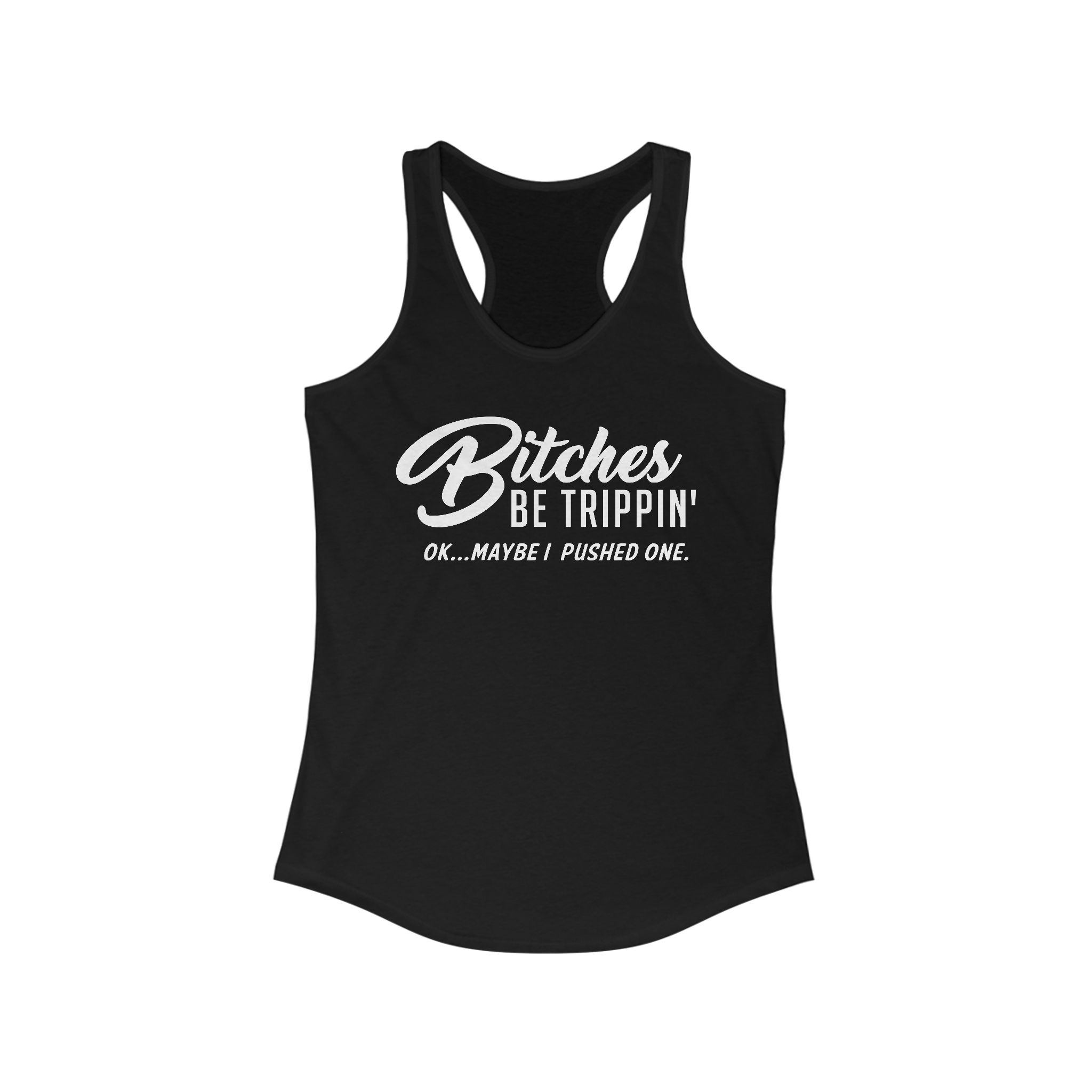 Bitches Be Trippin' Racerback Tanktop - Image 7