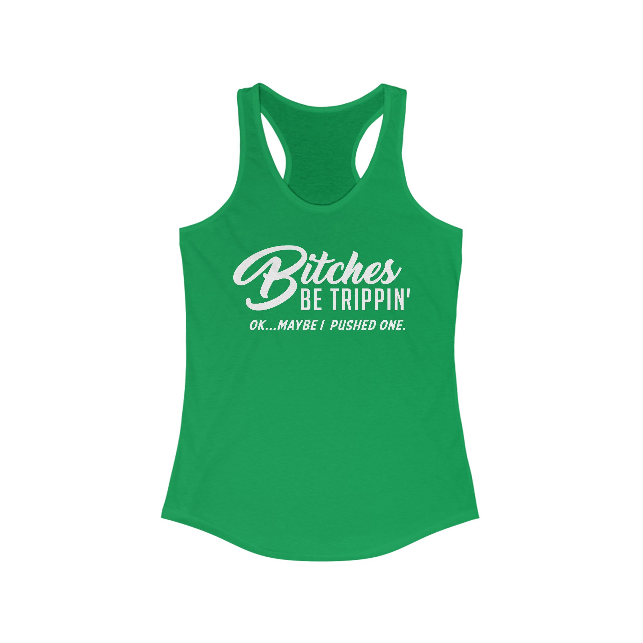 Bitches Be Trippin' Racerback Tanktop - Image 17