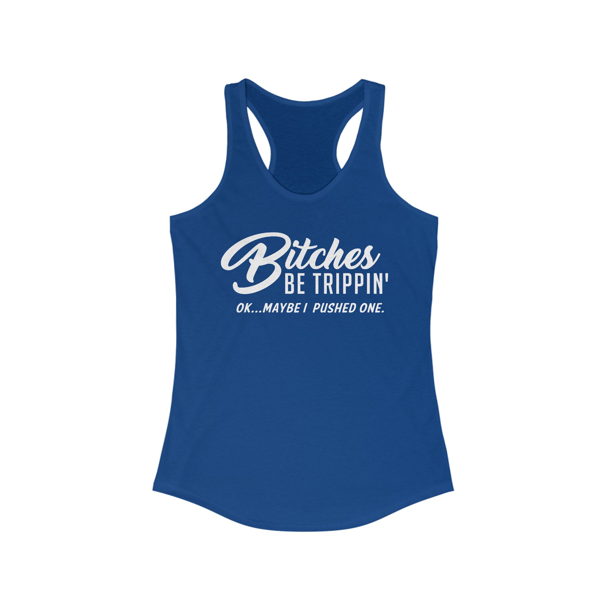 Bitches Be Trippin' Racerback Tanktop - Image 21