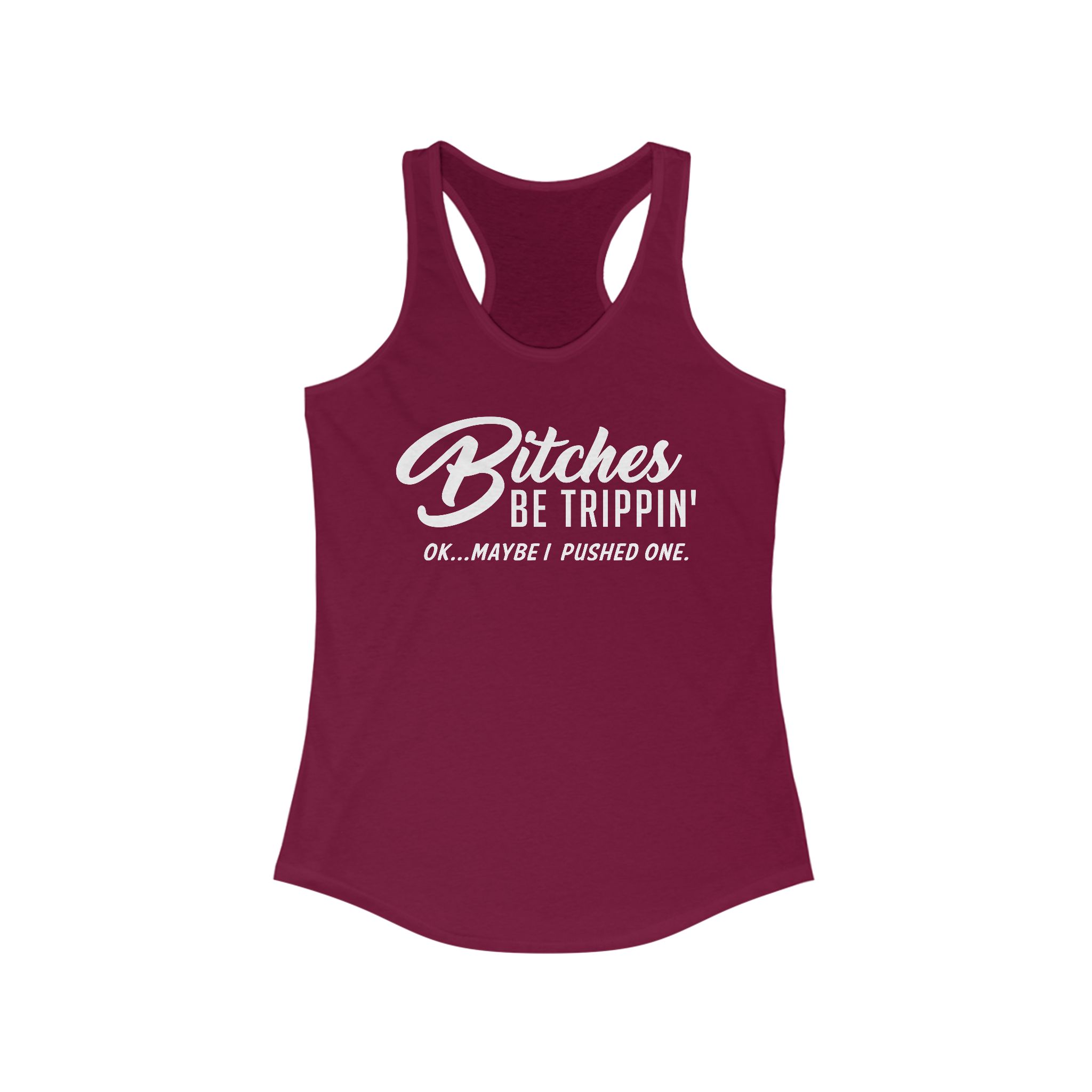 Bitches Be Trippin' Racerback Tanktop - Image 31