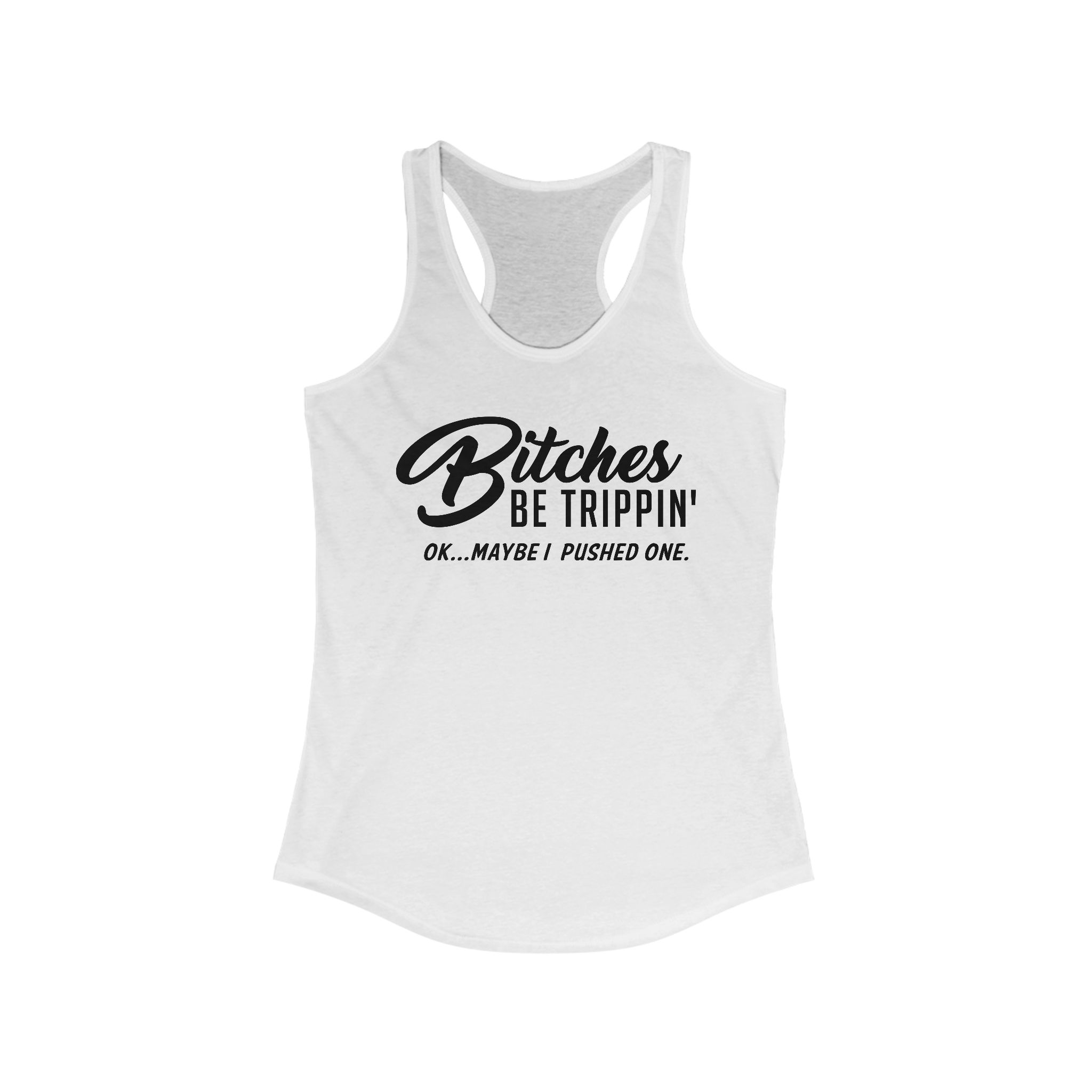 Bitches Be Trippin' Racerback Tanktop - Image 3